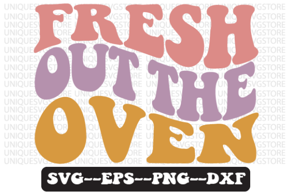 Fresh out the Oven Wavy Retro Svg Design Review