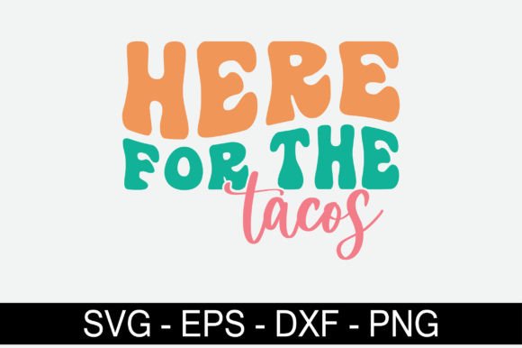 Here for the Tacos Retro Svg Design Review