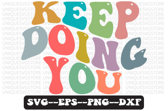 Keep Doing You Wavy Retro Svg Design Review