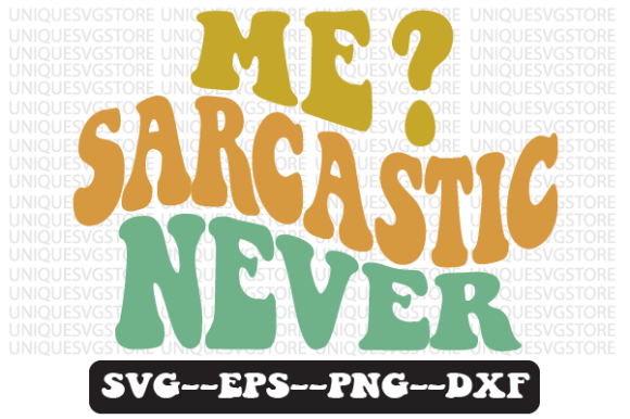 Me Sarcastic Never Wavy Retro Svg Design Review