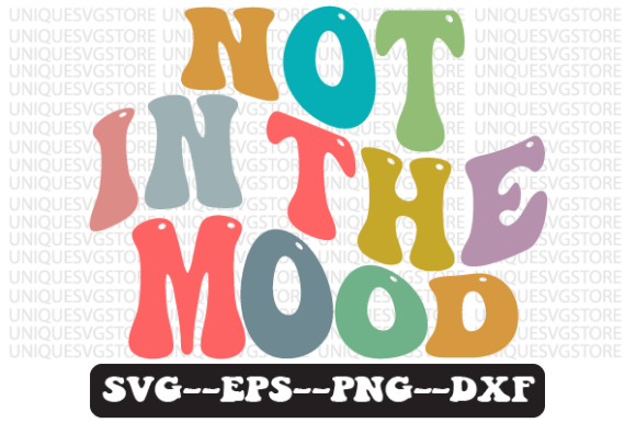 Not in the Mood Wavy Retro Svg Design