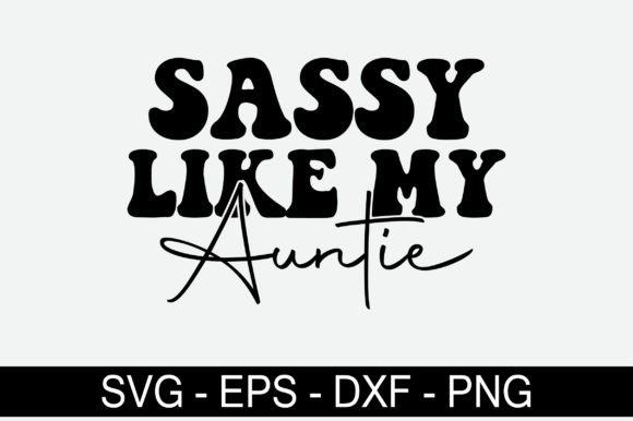 Sassy Like My Auntie Retro Svg Design Review