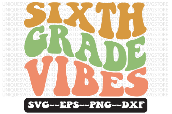 Sixth Grade Vibes Wavy Retro Svg Design Review