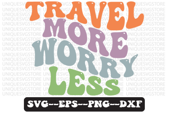 Travel More Worry Less Retro Svg Design