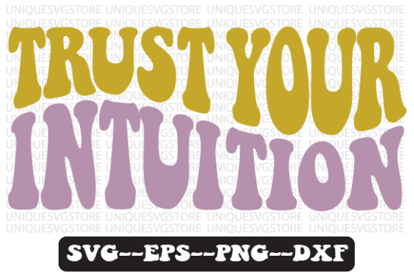 Trust Your Intuition Retro Svg Design